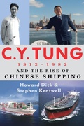 Cover: C. Y. Tung and the Rise of Modern Chinese Shipping, 1912-1982 - Hong Kong University Press