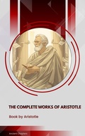 Cover: The complete works of Aristotle - Ancient Chapters