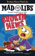 Cover: Broken News Mad Libs - Mad Libs