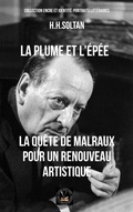 Cover: La plume et l'&eacute;p&eacute;e : La qu&ecirc;te de Malraux pour un renouveau artistique - Global East-West Ltd