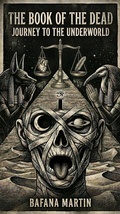 Cover: The Book of The Dead: Journey To The Underworld - Bafana Martin