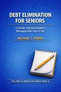 Cover: Debt Elimination For Seniors - Michael J. Power