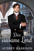 Cover: Der Einsame Lord - Regency Liebesroman - BRY Publishing