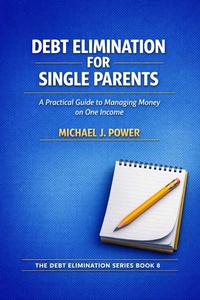 Enlarge image Cover: Debt Elimination For Single Parents - Michael J. Power