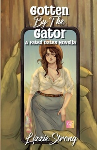 Enlarge image Cover: Gotten by the Gator - Lizzie Strong