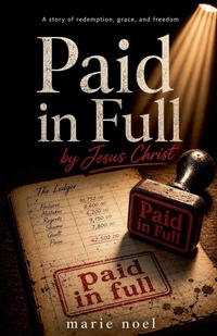 Enlarge image Cover: Paid In Full - MarieNoelMinistriesPress