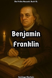 Enlarge image Cover: Benjamin Franklin - Santiago Machain