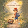 Cover: Leo And the Suitcase of Sunshine - Independent Publisher