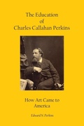 Cover: The Education of Charles Callahan Perkins - Perkins Press