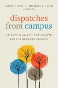 Cover: Dispatches from Campus - Fortress Press,U.S.