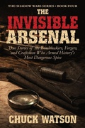 Cover: The Invisible Arsenal - Crazy Dog Publishing