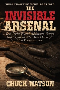 Enlarge image Cover: The Invisible Arsenal - Crazy Dog Publishing