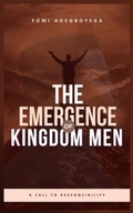 Cover: The Emergence of Kingdom Men - Illumination Ministries