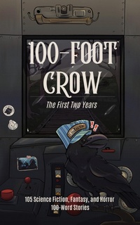 Enlarge image Cover: 100-Foot Crow: The First Two Years - 100-Foot Crow