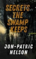 Cover: Secrets The Swamp Keeps - Nelsondpt