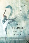 Cover: The Soldier and the Swan - Bridgeport Press