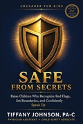 Cover: Safe From Secrets - Crusader For Kids Publishing Company