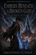 Cover: Embers Beneath a Broken God - Crystal Fox Press