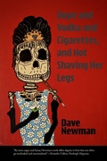 Cover: Dope and Vodka and Cigarettes, and Not Shaving Her Legs - Roadside Press