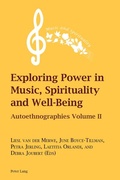 Cover: Exploring Power in Music, Spirituality and Well-Being - Peter Lang Verlag