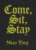 Cover: Miao Ying. Come, Sit, Stay. - K&ouml;nig, Walther