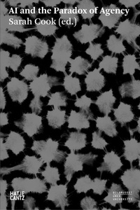 Enlarge image Cover: AI and the Paradox of Agency - Hatje Cantz Verlag