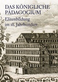 Cover: Das K&ouml;nigliche P&auml;dagogium - Franckesche Stiftungen