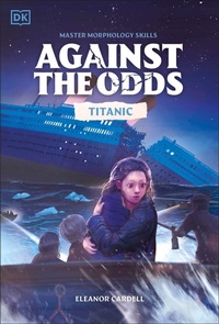 Enlarge image Cover: Against the Odds Titanic - DK Children