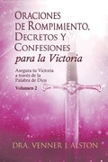 Cover: Oraciones de Rompimiento, Decretos y Confesiones para la Victoria, Volumen 2 - VJ Alston International Ministries
