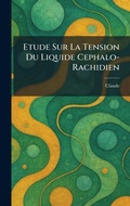 Cover: etude sur la tension du liquide cephalo-rachidien - Tradd Street Press