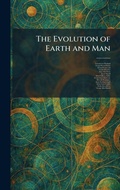 Cover: The Evolution of Earth and Man - Tradd Street Press