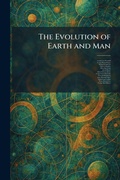 Cover: The Evolution of Earth and Man - Tradd Street Press