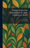 Cover: Fertilizers for Greenhouse and Garden Crops - Tradd Street Press