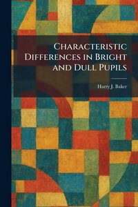 Enlarge image Cover: Characteristic Differences in Bright and Dull Pupils - Tradd Street Press