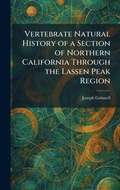 Cover: Vertebrate Natural History of a Section of Northern California Through the Lassen Peak Region - Tradd Street Press