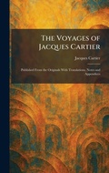Cover: The Voyages of Jacques Cartier - Tradd Street Press