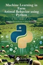 Cover: Machine Learning in Farm Animal Behavior using Python - CRC Press
