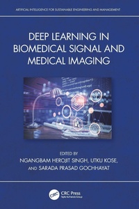 Enlarge image Cover: Deep Learning in Biomedical Signal and Medical Imaging - CRC Press
