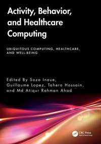Enlarge image Cover: Activity, Behavior, and Healthcare Computing - CRC Press