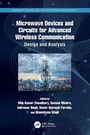 Cover: Microwave Devices and Circuits for Advanced Wireless Communication - CRC Press