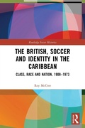 Cover: The British, Soccer and Identity in the Caribbean - Routledge