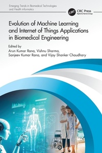 Enlarge image Cover: Evolution of Machine Learning and Internet of Things Applications in Biomedical Engineering - CRC Press
