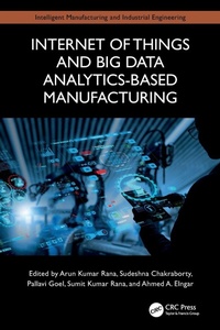Enlarge image Cover: Internet of Things and Big Data Analytics-Based Manufacturing - CRC Press
