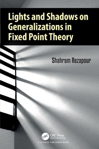 Enlarge image Cover: Lights and Shadows on Generalizations in Fixed Point Theory - CRC Press