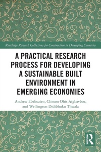 Enlarge image Cover: A Practical Research Process for Developing a Sustainable Built Environment in Emerging Economies - Routledge