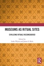 Cover: Museums as Ritual Sites - Routledge