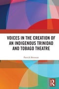 Cover: Voices in the Creation of an Indigenous Trinidad and Tobago Theatre - Routledge