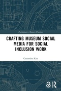 Cover: Crafting Museum Social Media for Social Inclusion Work - Routledge