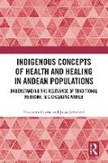 Cover: Indigenous Concepts of Health and Healing in Andean Populations - Routledge