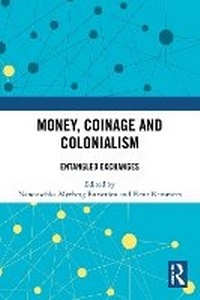 Enlarge image Cover: Money, Coinage and Colonialism - Routledge